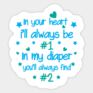 #1 in Your Heart, #2 in Your Diaper Sticker